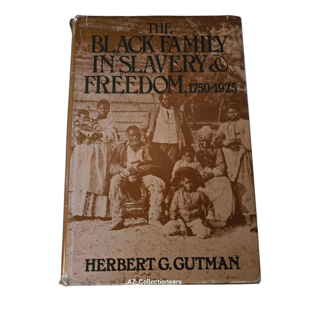 The black family in slavery & freedom, 1750-1925 by Herbert G. Gutman - pantheon